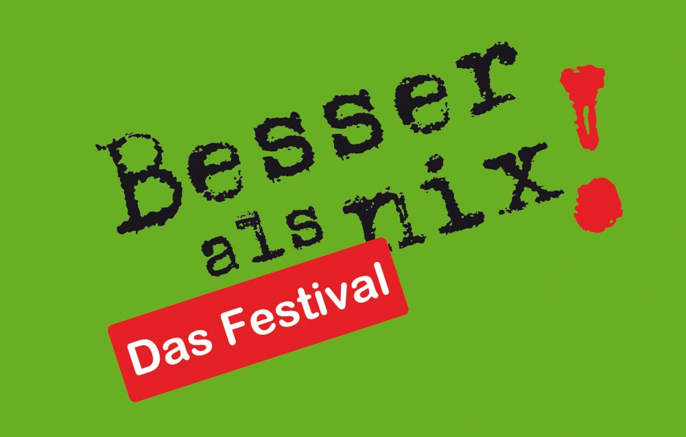 Besser als nix - Kulturfestival in Geisenheim / Rheingau